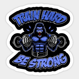 Train hard, be strong, fitness gorilla Sticker